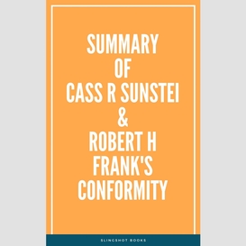 Summary of cass r sunstei & robert h frank's conformity