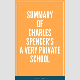 Summary of charles spencer's a very private school