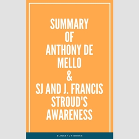 Summary of anthony de mello & sj and j. francis stroud's awarenes