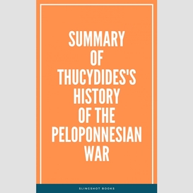 Summary of thucydides's history of the peloponnesian war