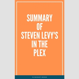 Summary of steven levy's in the plex