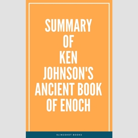 Summary of ken johnson's ancient book of enoch
