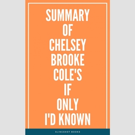 Summary of chelsey brooke cole's if only i'd known