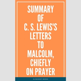 Summary of c. s. lewis's letters to malcolm, chiefly on prayer