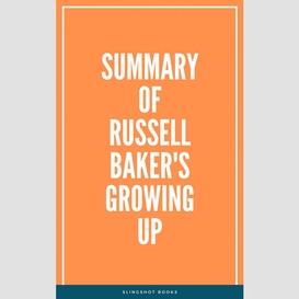 Summary of russell baker's growing up