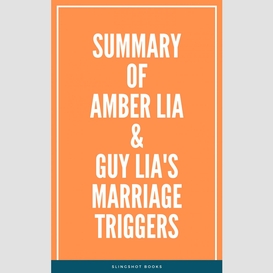 Summary of amber lia & guy lia's marriage triggers