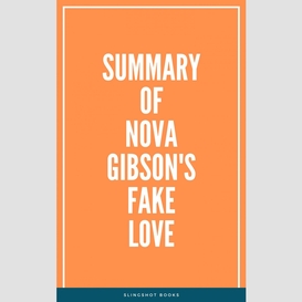 Summary of nova gibson's fake love