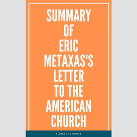 Summary of eric metaxas's letter to the american church
