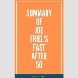 Summary of joe friel's fast after 50