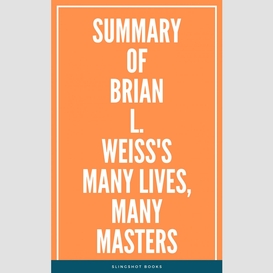 Summary of brian l. weiss's many lives, many masters