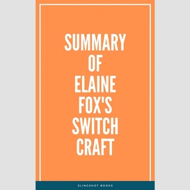 Summary of elaine fox's switch craft
