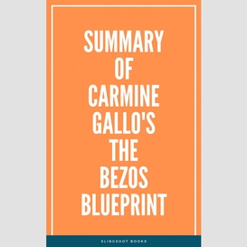 Summary of carmine gallo's the bezos blueprint