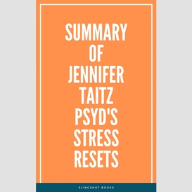 Summary of jennifer taitz psyd's stress resets