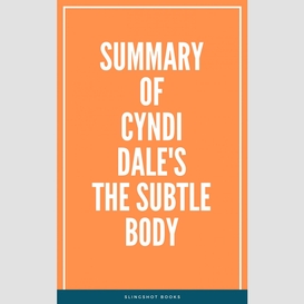 Summary of cyndi dale's the subtle body