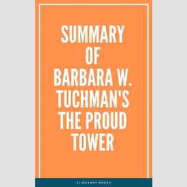 Summary of barbara w. tuchman's the proud tower