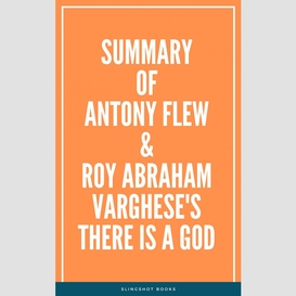 Summary of antony flew & roy abraham varghese's there is a god