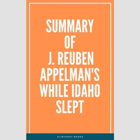 Summary of j. reuben appelman's while idaho slept