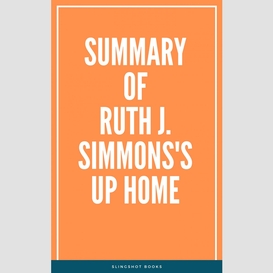 Summary of ruth j. simmons's up home