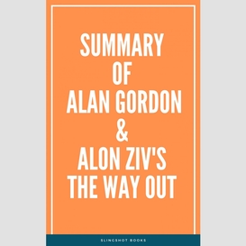 Summary of alan gordon & alon ziv's the way out