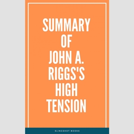 Summary of john a. riggs's high tension