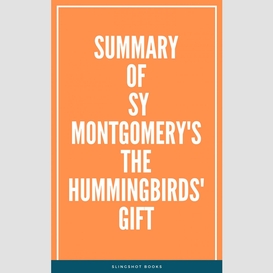 Summary of sy montgomery's the hummingbirds' gift