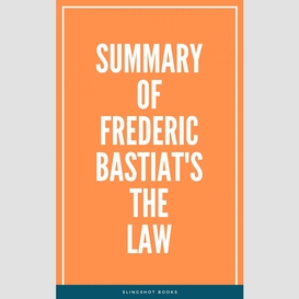 Summary of frederic bastiat's the law