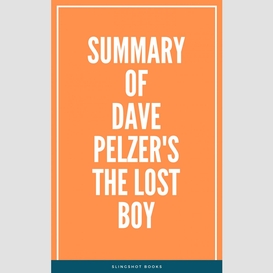 Summary of dave pelzer's the lost boy