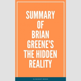 Summary of brian greene's the hidden reality