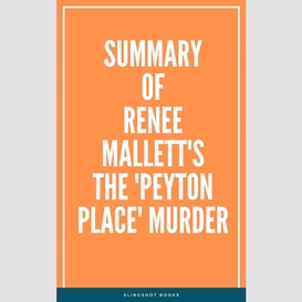 Summary of renee mallett's the 'peyton place' murder