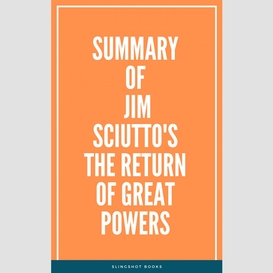 Summary of jim sciutto's the return of great powers
