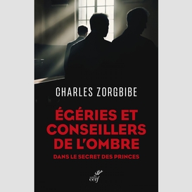 Égéries et conseillers de l'ombre