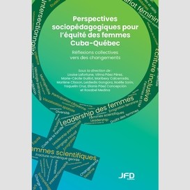 Perspectives sociopédagogiques pour l'équité des femmes cuba-québec