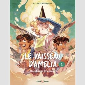 Le vaisseau d'amelia - tome 1