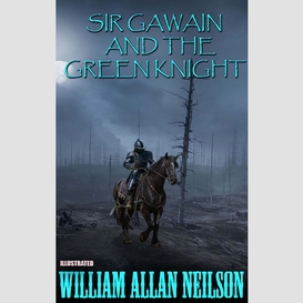 Sir gawain and the green knight. illustrated