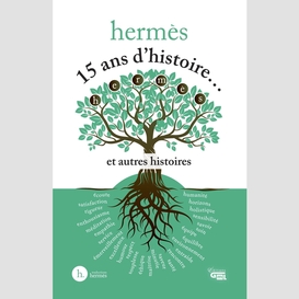 Hermès 15 ans d'histoire et autres histoires