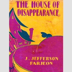 The house of disappearance