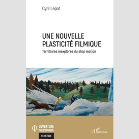 Une nouvelle plasticité filmique