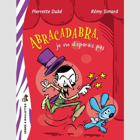 Abracadabra, je ne disparais pas