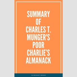 Summary of charles t. munger's poor charlie's almanack