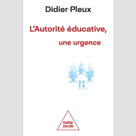 L' autorité éducative, une urgence