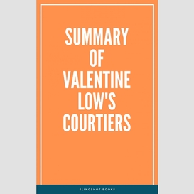 Summary of valentine low's courtiers