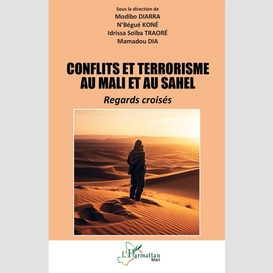 Conflits et terrorisme au mali et au sahel