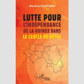 Lutte pour l'indépendance de la guinée dans le cercle de beyla