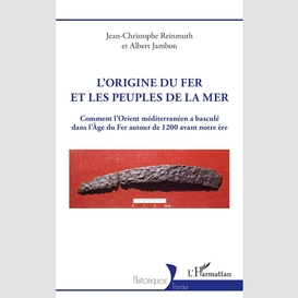 L'origine du fer et les peuples de la mer