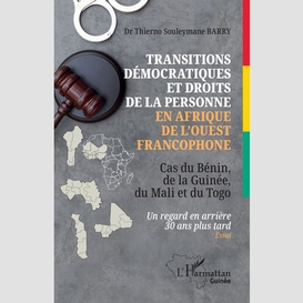 Transitions démocratiques et droits de la personne en afrique de l'ouest francophone
