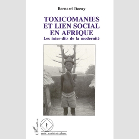 Toxicomanies et lien social en afrique