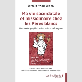 Ma vie sacerdotale et missionnaire chez les pères blancs