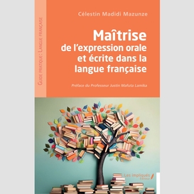 Maîtrise de l'expression orale et écrite dans la langue française