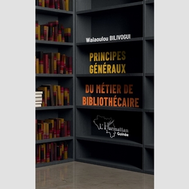 Principes généraux du métier de bibliothécaire