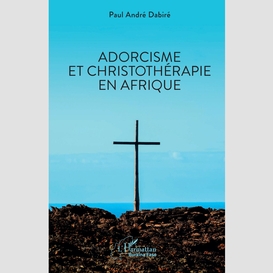 Adorcisme et christothérapie en afrique